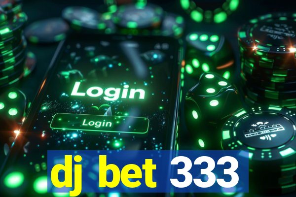 dj bet 333